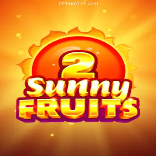 Exploring the Excitement of SunnyFruits2 at 774MM Oficial